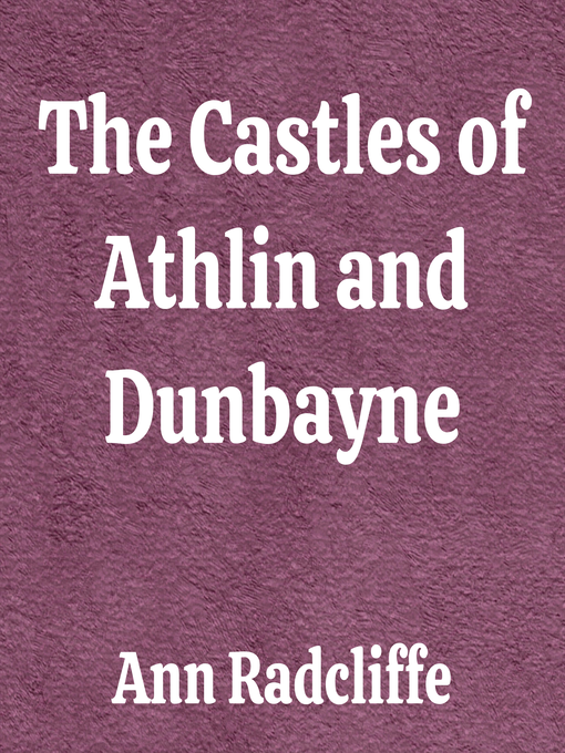 Title details for The Castles of Athlin and Dunbayne by Ann Radcliffe - Available